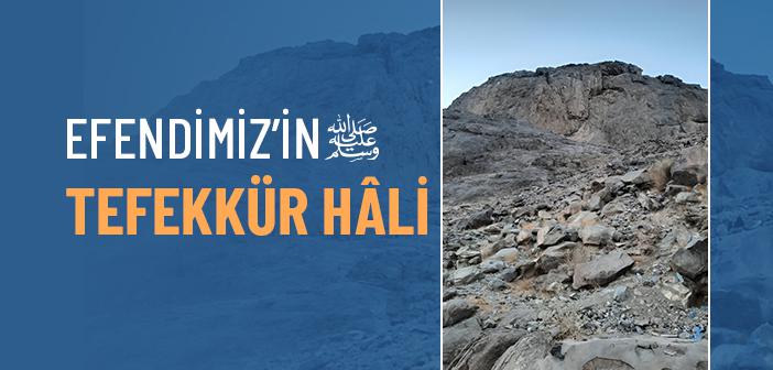 Peygamber Efendimiz’in Tefekkür Hâli