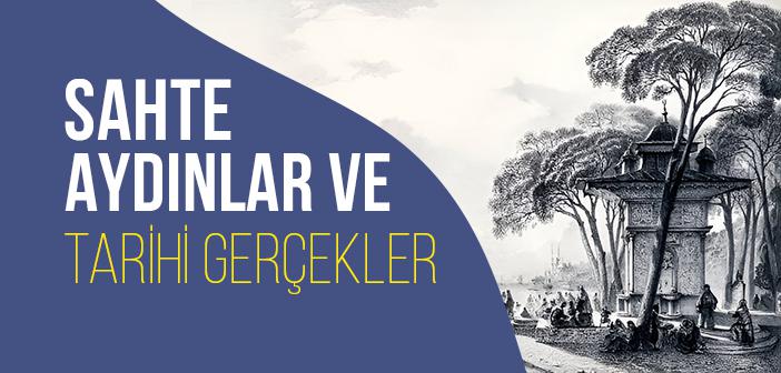 Sahte Aydınlar ve Tarihi Gerçekler