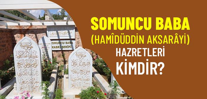 Somuncu Baba Kimdir?