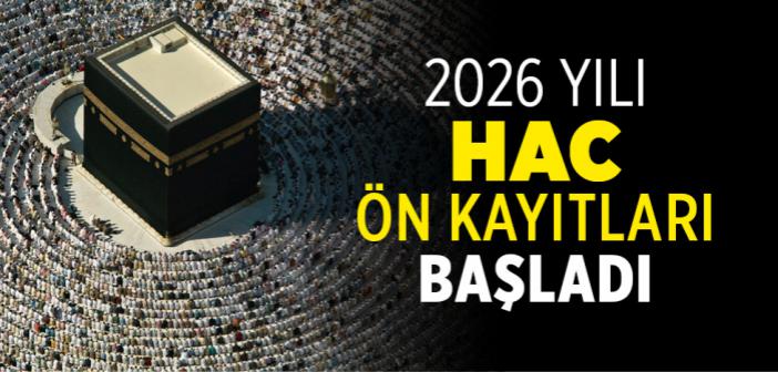 2026 Hac Ön Kayıtları Ne Zaman Başlıyor?