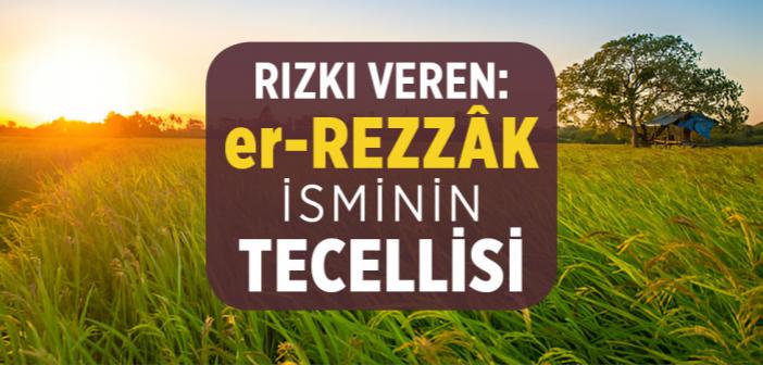 “er-Rezzâk” İsmi Nasıl Tecelli Eder?