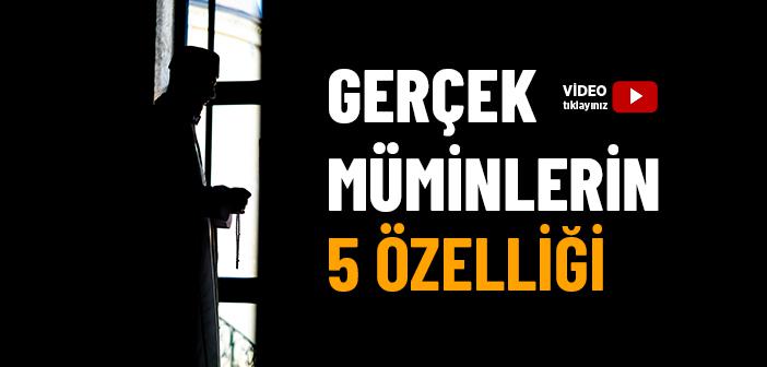 Gerçek Müminlerin 5 Özelliği