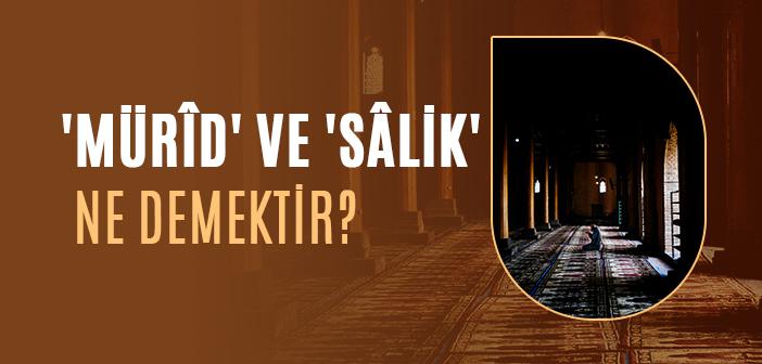 Mürid ve Salik Ne Demek?