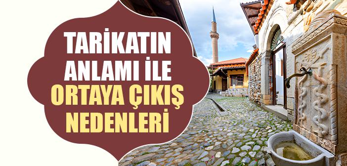 Tarikat Nedir, Nasıl Ortaya Çıkmıştır?