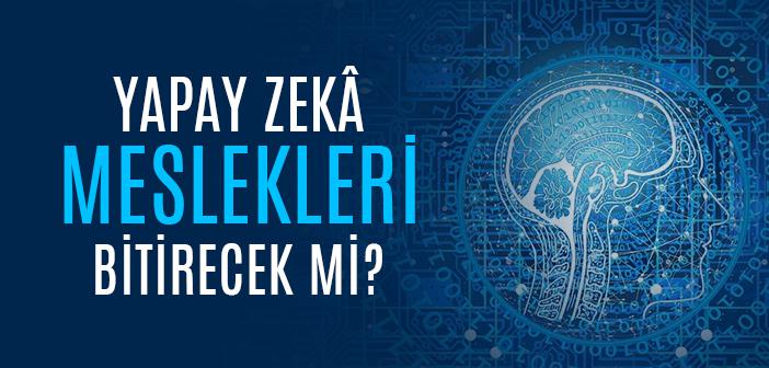 Yapay Zekâ Gerçekte Nedir, İnsan Zekâsını Geçebilir mi?
