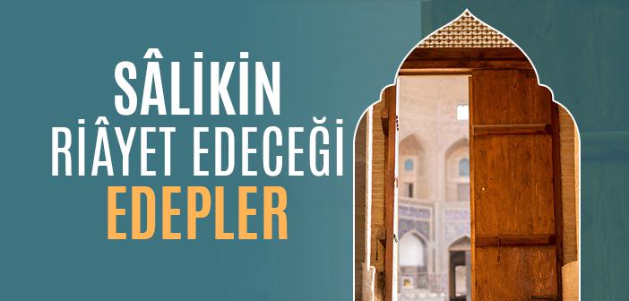 Celvetiyye’de Sâlikin Riâyet Edeceği Edepler