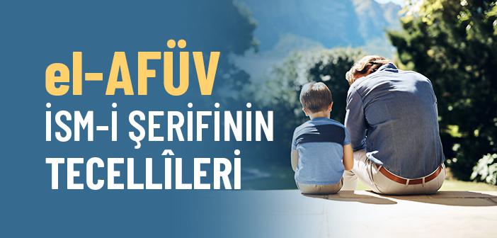 el-Afüv Esması Nasıl Tecelli Eder?