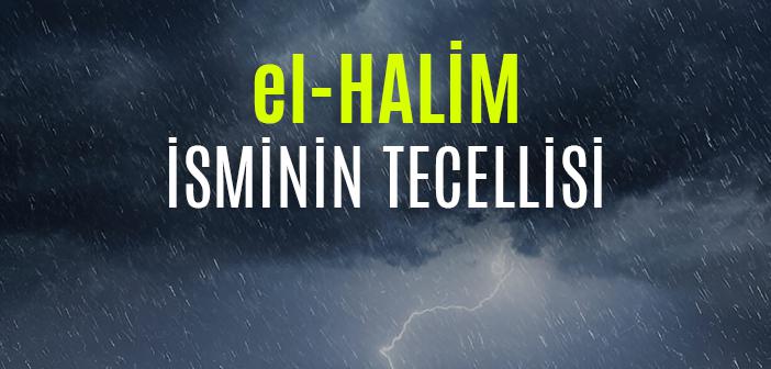 el-Halîm Esması Nasıl Tecelli Eder?