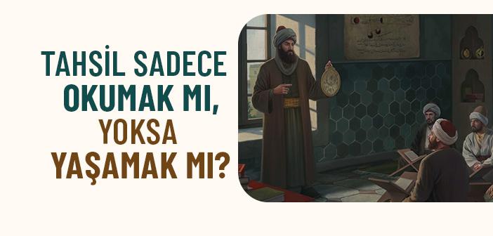 Gerçek Tahsil Nedir, Sadece Kitap Okumak Yeterli midir?
