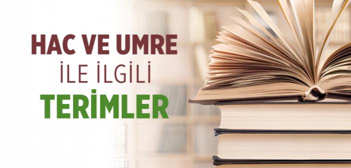 Hac ve Umre İle İlgili Terimler