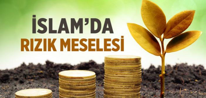 İslam’da Rızık Meselesi