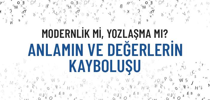 Modernleşme mi Yozlaşma mı?