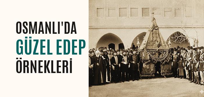 Osmanlı’da Edep Örnekleri
