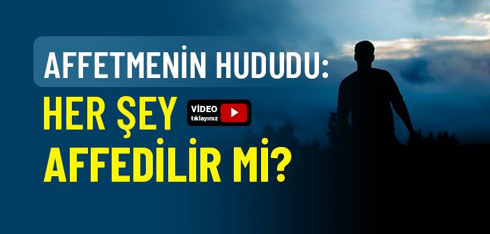 Affetmenin Sınırı: Kimi, Ne Zaman Affetmeli?