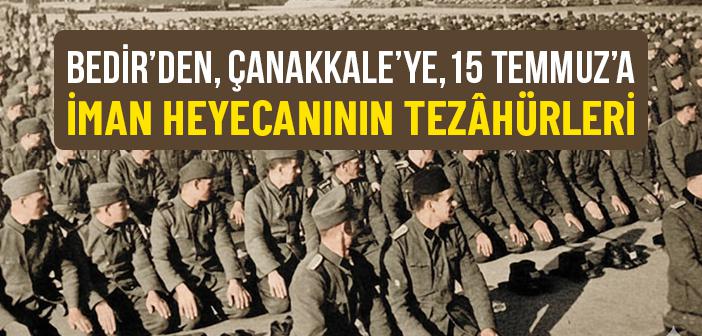 Bedir’den, 15 Temmuz’a İman Heyecanının Tezâhürleri