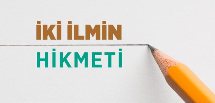 İki İlmin Hikmeti