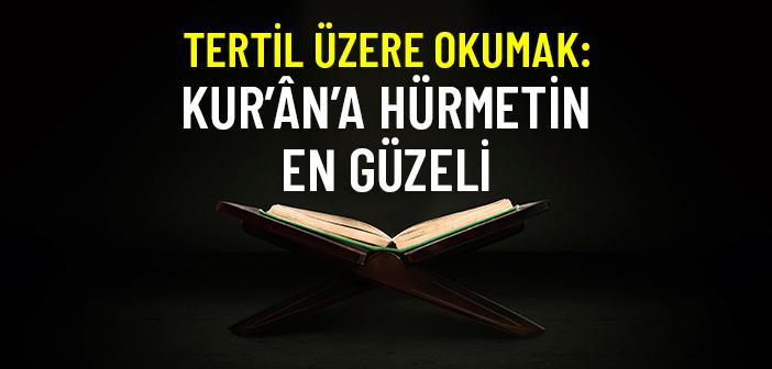 Kur’ân’a Tâzim Neden Hakk’a Tâzim Sayılır?