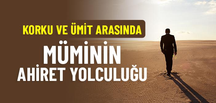 Mümin Hayatını Korku ve Ümit Arasında Nasıl Dengeler?