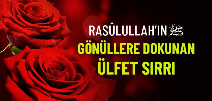 Peygamber Efendimiz İnsanlarla Nasıl Ülfet Kurardı?