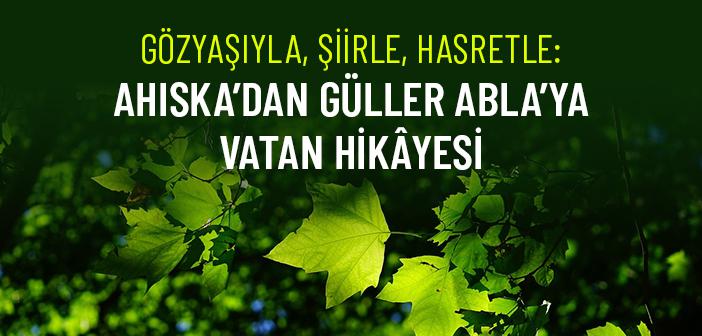 Sürgünden Çınara: Ahıskalı Güller Abla’nın Yüzündeki Tebessümde Saklı Vatan Hasreti