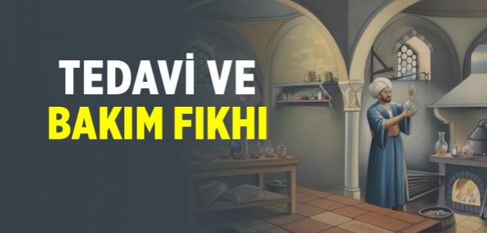 Tedavi ve Bakım Fıkhı