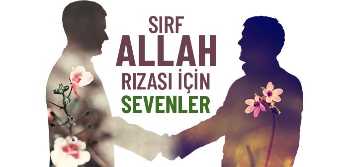 Allah İçin Sevenler Kimlerdir?