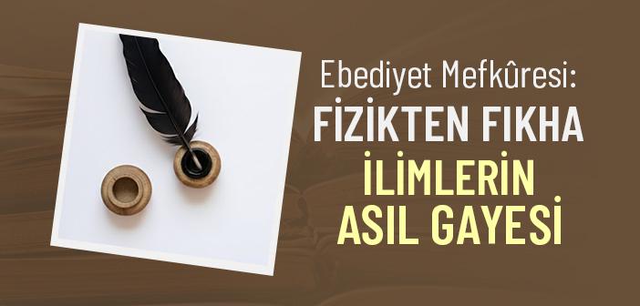 Faydalı İlim mi, Faydasız İlim mi? Hakikî Bilginin Ölçüsü Ne?