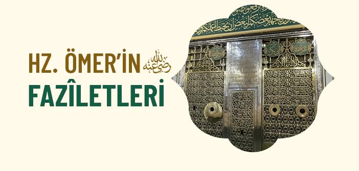 Hz. Ömer’in (r.a.) Fazîletleri