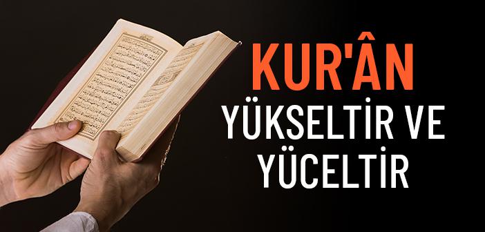 İnsan Kur’ân ile Nasıl Yücelir ve Yükselir?