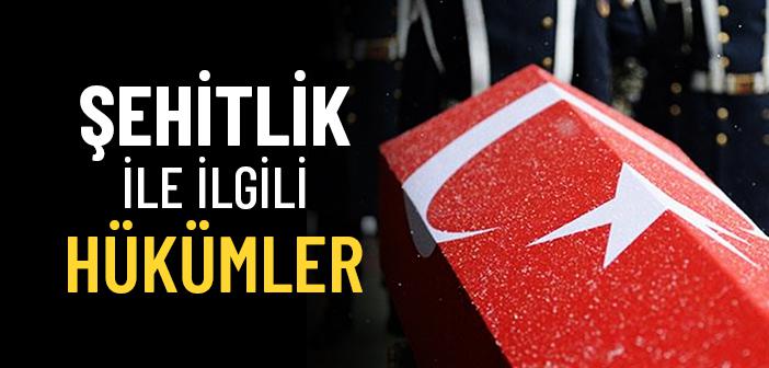 Şehitlik Nedir? Şehitlik ile İlgili Hükümler Nelerdir?