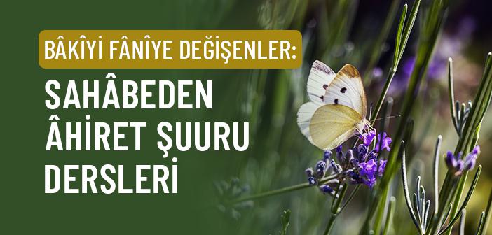 Akl-ı Selîm Dünyayı mı, Âhireti mi Tercih Eder?