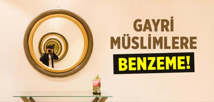 Gayri Müslimlere Benzeme