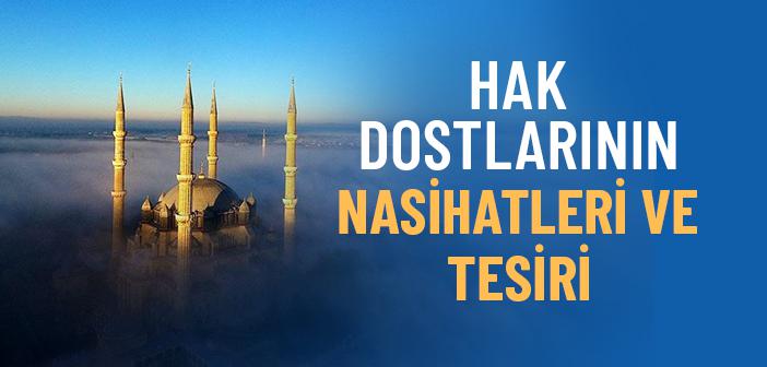 Hak Dostlarının Nasihatleri Neden Çok Tesirli?