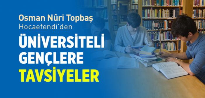 Osman Nuri Topbaş Hocaefendi’den Üniversiteli Gençlerin “Örnek Olma” Sorumluluğuna Dair Tavsiyeleri