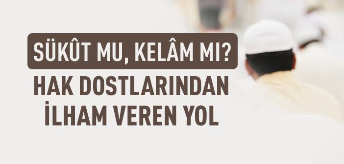 Sükût mu, Kelâm mı?