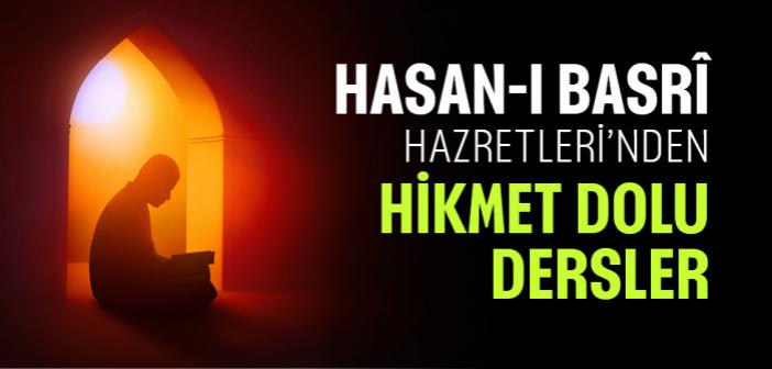 Hasan-ı Basrî Hazretleri’nden Hikmet Dolu Dersler