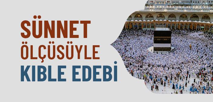 Kıbleye Karşı Edep: Tükürmek Câiz mi?