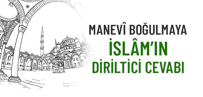 Modern İnsan Neden Manevî Olarak Boğuluyor, İslâm Bu Krize Nasıl Şifa Oluyor?