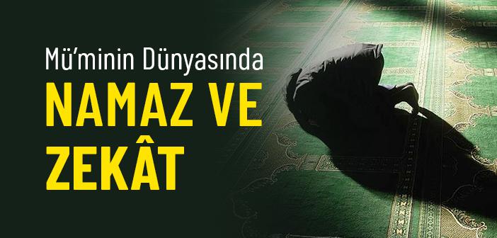 Namaz ve Zekât Neden İslâm’ın Vazgeçilmez Şiârıdır?
