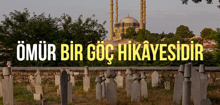 Ömür Bir Göç Hikâyesidir
