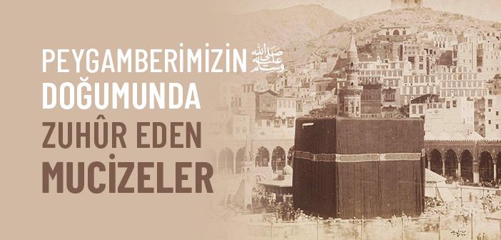 Peygamberimizin Doğumunda Meydana Gelen Mucizeler