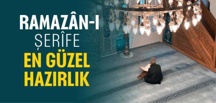 Ramazân-ı Şerîfe En Güzel Hazırlık