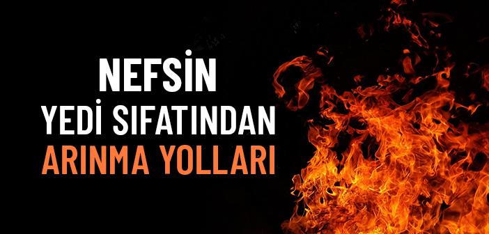 Emmâre’den Mutmainne’ye: Nefsin Yedi Sıfatı