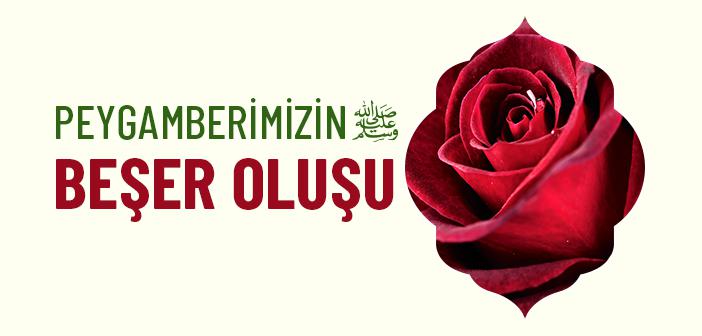 Peygamber Efendimiz’in Beşer Oluşu