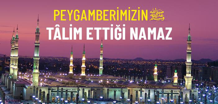Peygamberimizin Tâlim Ettiği Namaz
