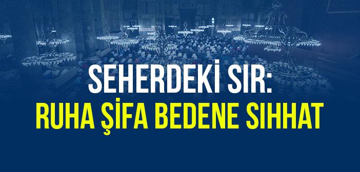 Seherlerin Hikmeti: Rûha Şifâ, Bedene Sıhhat