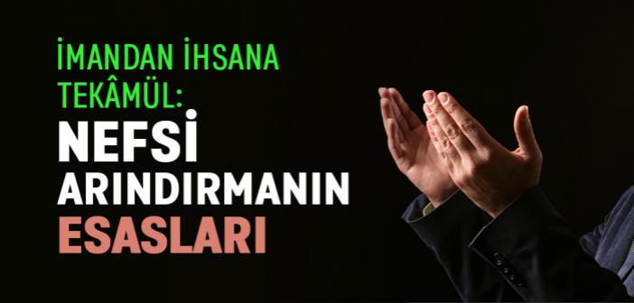 Tezkiye: İnsanı İnşa Eden Manevî Arınma Yolu