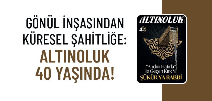 Altınoluk Dergisi 40 Yaşında!
