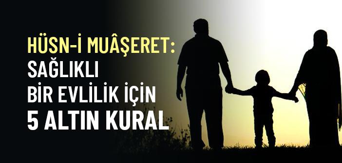 İki Cihan Saâdeti İçin Ailede Olması Gereken Özellikler