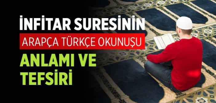 İnfitar Suresinin Arapça Türkçe Okunuşu Tefsiri ve Anlamı - İnfitar Suresi Oku